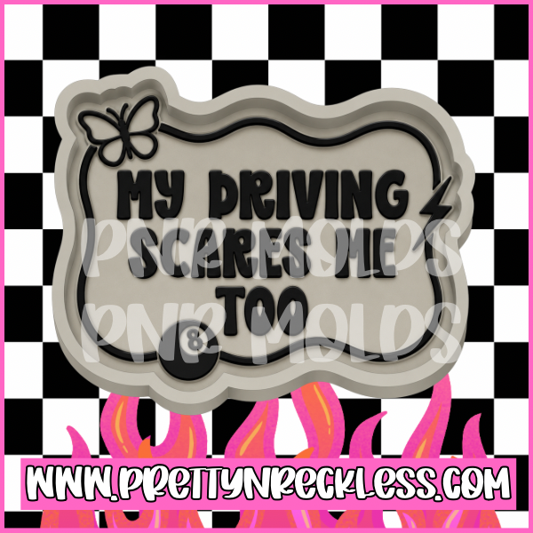 My driving scares me too