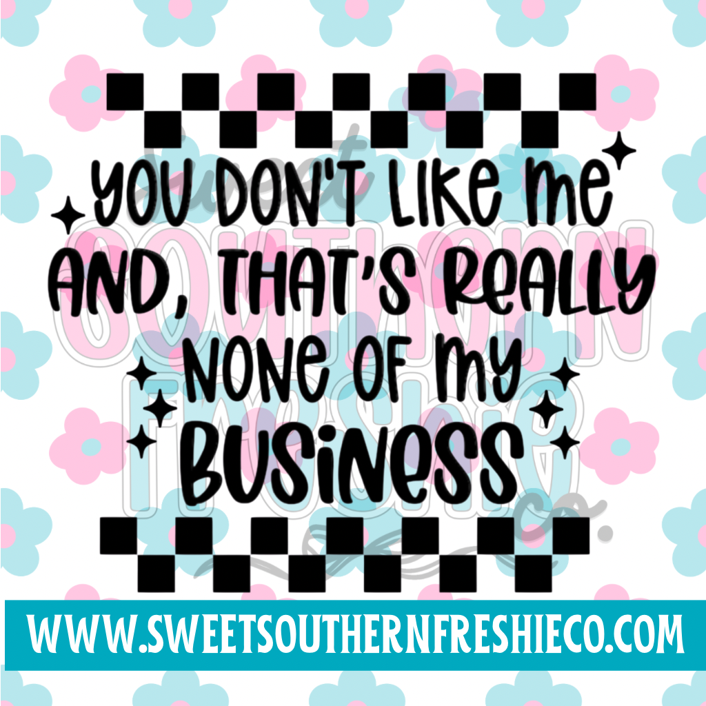 You don’t like me