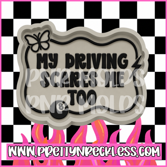 My driving scares me too