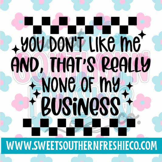 You don’t like me