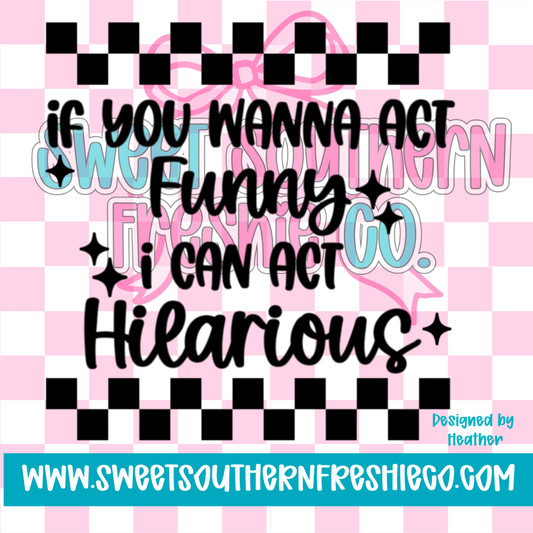 Act funny
