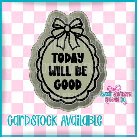 Today will be great| Mold only