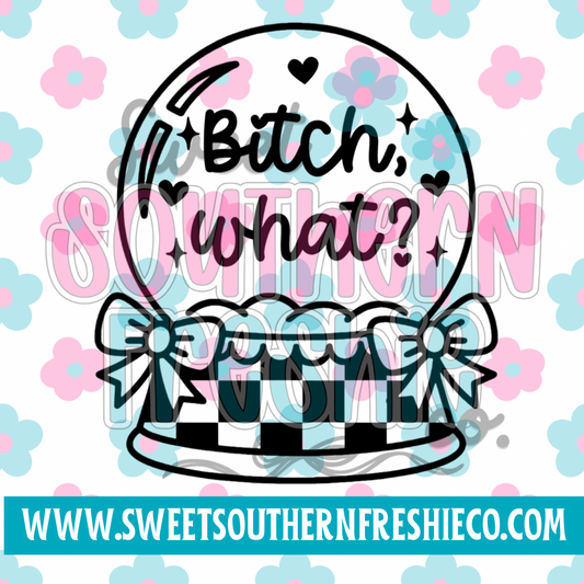 Bitch what?